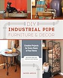 Diy Industrial Pipe Furniture And Decor Creative Projects For Every Room Of Your Home English Edition