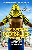 The Secret Footballer What Goes On Tour English Edition