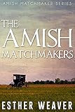 The Amish Matchmakers Amish Romance Landchester Amish Matchmakers Series Book 1