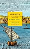Arabia Felix The Danish Expedition Of 17611767 Nyrb Classics English Edition
