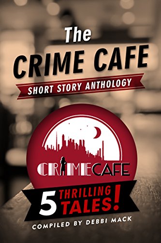 The Crime Cafe Short Story Anthology cover