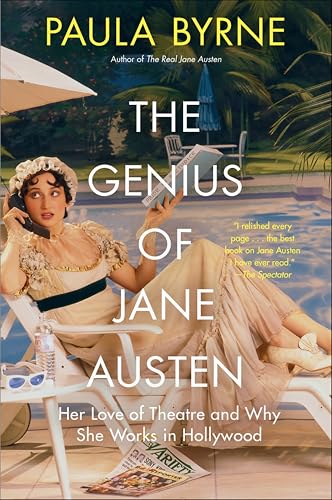 The Genius of Jane Austen: Her Love of Theatre and Why She Works in Hollywood book cover