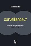 Surveillance Les Liberts Au Dfi Du Numrique Comprendre Et Agir Blogollection