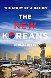 The New Koreans The Story Of A Nation English Edition