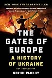 The Gates Of Europe A History Of Ukraine English Edition
