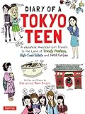 Diary Of A Tokyo Teen A Japaneseamerican Girl Travels To The Land Of Trendy Fashion Hightech Toilets And Maid Cafes English Edition