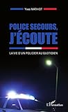 Police Secours Jcoute La Vie Dun Policier Au Quotidien