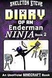 Diary Of A Minecraft Enderman Ninja Book 2 Unofficial Minecraft Books For Kids Teens Nerds Adventure Fan Fiction Diary Series Skeleton Steve Collection Elias The Enderman Ninja