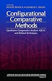 Configurational Comparative Methods Qualitative Comparative Analysis Qca And Related Techniques Applied Social Research Methods Book 51 English Edition
