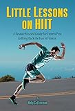 Little Lessons On Hiit A Researchbased Guide For Fitness Pros To Bring Back The Fun To Fitness English Edition