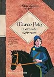 Marco Polo, La Grande Aventure (1269 1275) (mon Histoire)