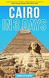 Cairo In 3 Days The Definitive Tourist Guide Book That Helps You Travel Smart And Save Time Egypt Travel Guide