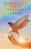 Radically Alive Beyond Abuse English Edition