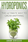Hydroponics The Ultimate Guide To Grow Anything English Edition