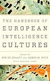 Handbook Of European Intelligence Cultures Security And Professional Intelligence Education Series 20 English Edition