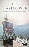 Mayflower A History From Beginning To End English Edition