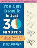 You Can Draw It In Just 30 Minutes See It And Sketch It In A Halfhour Or Less English Edition