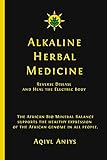 Alkaline Herbal Medicine Reverse Disease And Heal The Electric Body English Edition