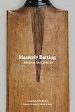 Masterly Batting 100 Great Test Centuries English Edition