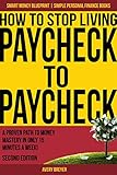 How To Stop Living Paycheck To Paycheck 2nd Edition A Proven Path To Money Mastery In Only 15 Minutes A Week Simple Personal Finance Books Smart Money Blueprint English Edition