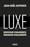 Luxe: Nouveaux Challenges, Nouveaux Challengers (marketing)
