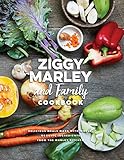 Ziggy Marley And Family Cookbook Delicious Meals Made With Whole Organic Ingredients From The Marley Kitchen English Edition