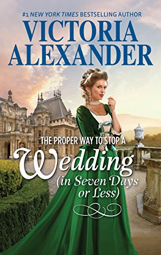 The Proper Way to Stop a Wedding in Seven Days or Less book cover