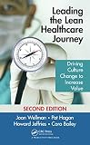 Leading The Lean Healthcare Journey Driving Culture Change To Increase Value Second Edition 4x45 English Edition