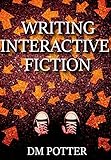 Writing Interactive Fiction