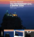 The Photographers Eye A Graphic Guide Instantly Understand Composition Design For Better Photography