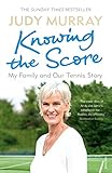 Knowing The Score My Family And Our Tennis Story English Edition