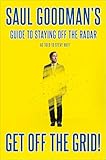 Get Off The Grid Saul Goodmans Guide To Staying Off The Radar English Edition