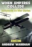 When Empires Collide Innocents At War Series Book 1 English Edition