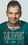 Et Au Centre Bat Le C%C5%93ur. Chroniques D'un Chirurgien Cardiaque P%C3%A9diatrique (la Traversee De)