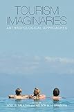 Tourism Imaginaries Anthropological Approaches English Edition