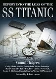 Report Into The Loss Of The Ss Titanic