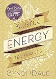 Subtle Energy Techniques Cyndi Dales Essential Energy Library Book 1 English Edition