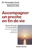 Accompagner Un Proche En Fin De Vie : Savoir L'%C3%A9couter, Le Comprendre Et Communiquer Avec Les M%C3%A9decins