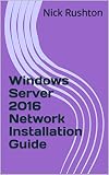 Windows Server 2016 Network Installation Guide English Edition