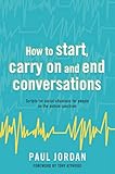How To Start Carry On And End Conversations Scripts For Social Situations For People On The Autism Spectrum English Edition