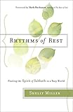 Rhythms Of Rest Finding The Spirit Of Sabbath In A Busy World English Edition