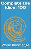 Complete The Idiom 100 English Edition