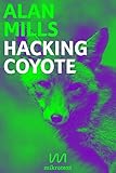 Hacking Coyote Tricks For Digital Resistance English Edition