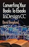 Converting Your Books To Ebooks With Indesign Cc English Edition