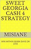 Sweet Georgia Cash 4 Strategy Win Within Seven Days Or Less