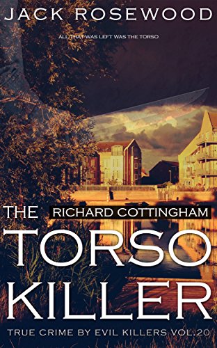 Richard Cottingham: The True Story of The Torso Killer cover