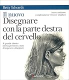 Il Nuovo Disegnare Con La Parte Destra Del Cervello Italian Edition