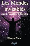 Les Mondes Invisibles Acceder Aux Portes De Linvisible