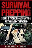 Survival Prepping Skills Tactics For Surviving Anywhere In The World 2 In 1 English Edition