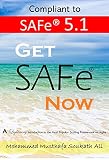 Get Safe Now A Lightning Introduction To The Most Popular Scaling Framework On Agile English Edition